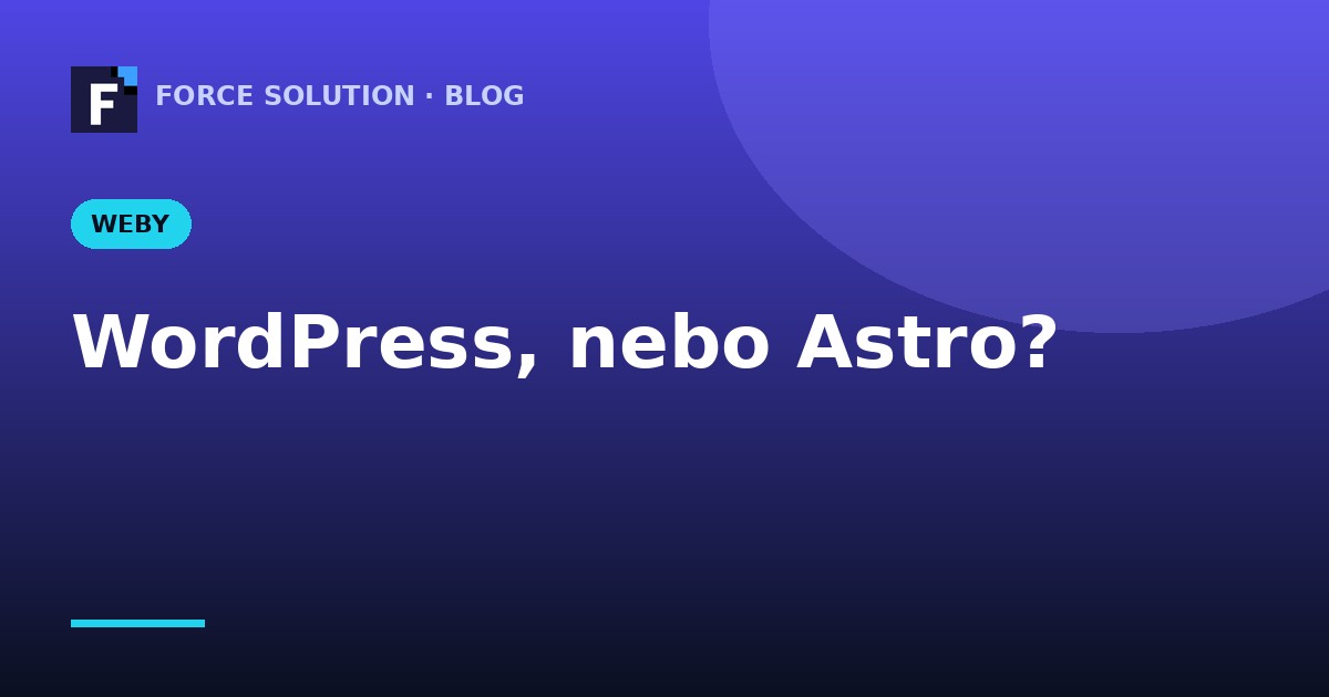 WordPress, nebo Astro? Srovnání pro firmy (2026)